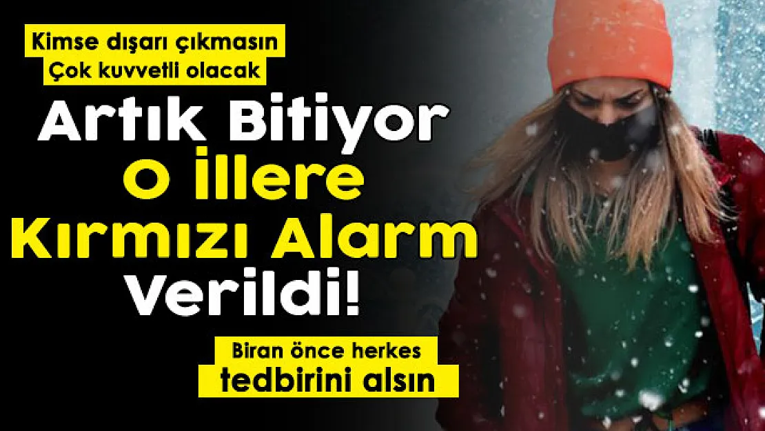 MGM rapor yayımlandı! Artık bitiyor: O iller için kırmızı alarm verildi! Kimse dışarı çıkmasın