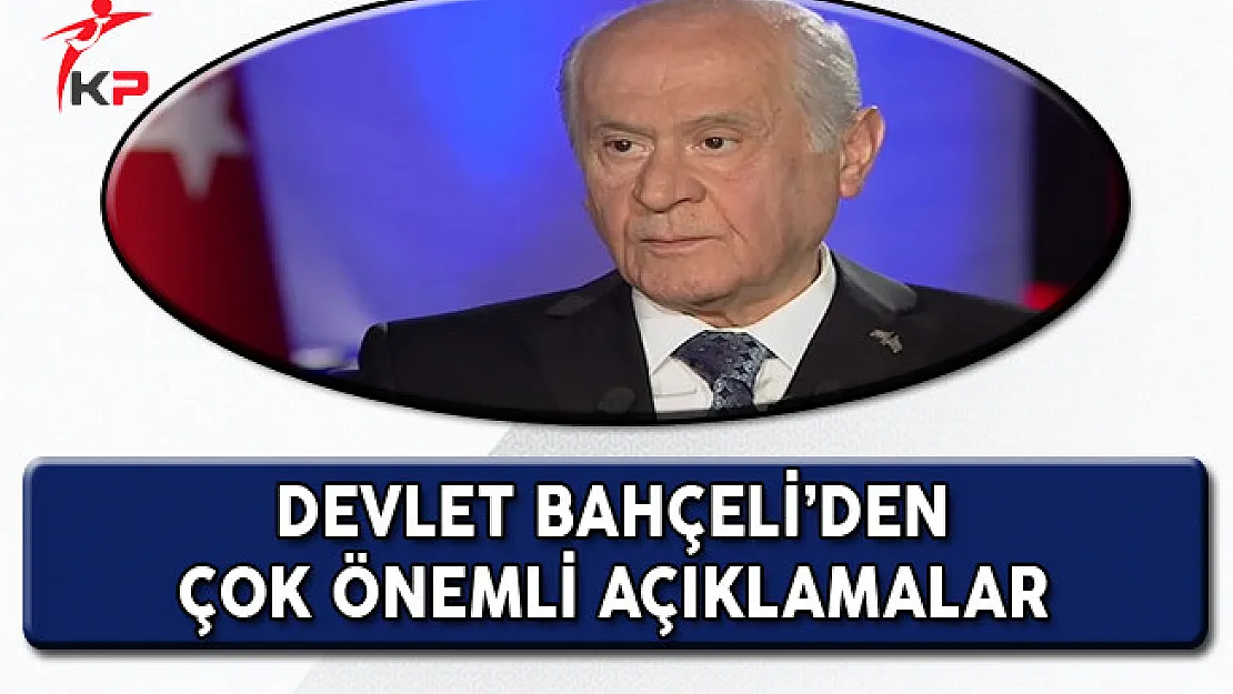 MHP Genel Başkanı Devlet Bahçeli'den Gündeme Dair Önemli Açıklamalar!