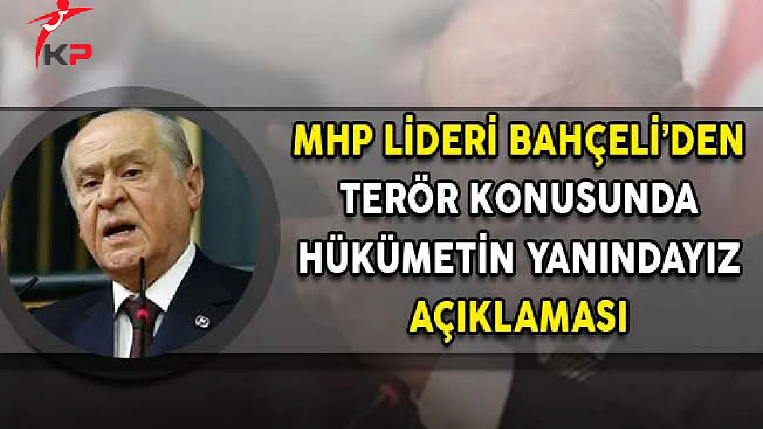 MHP Lideri Bahçeli: MHP Ön Şartsız Devletin Arkasında Hükumetin Yanındadır!