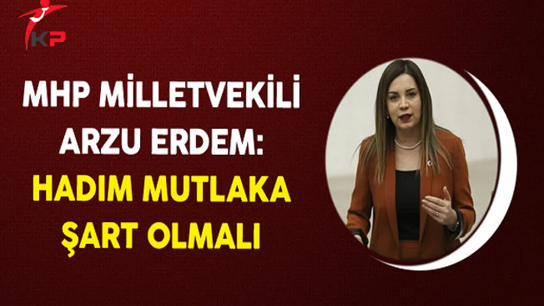 MHP Milletvekili Arzu Erdem: Hadım Mutlaka Şart Olmalı