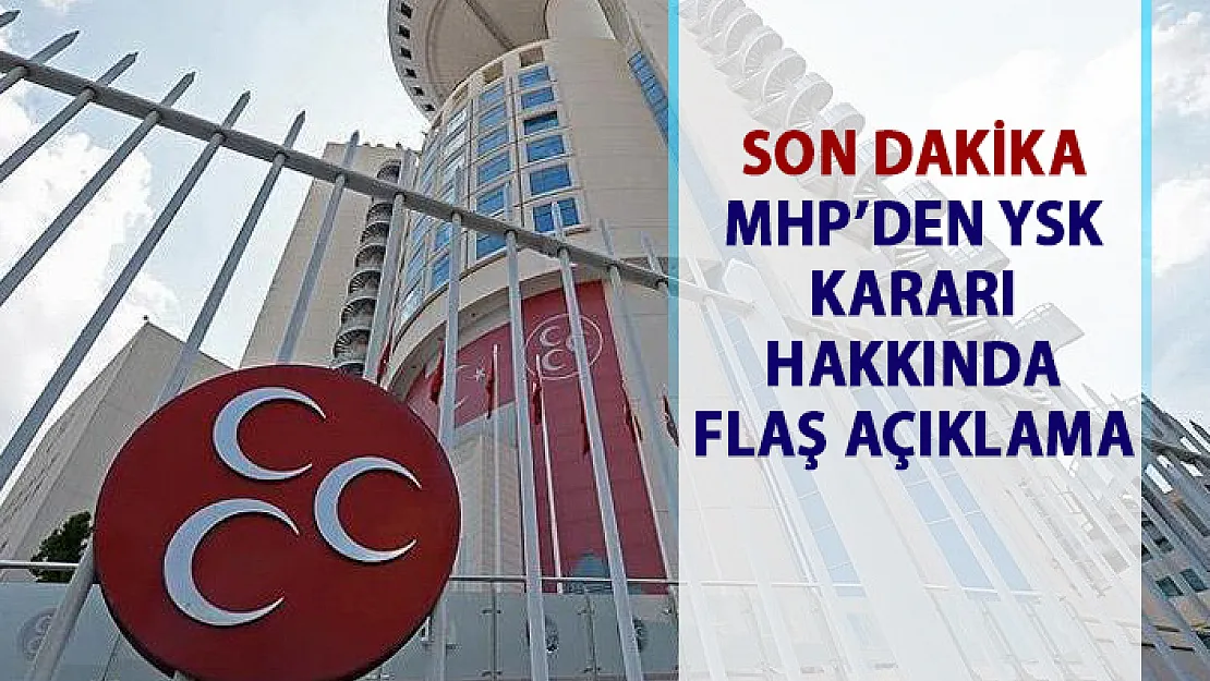 MHP'den YSK Kararı hakkında flaş açıklama! MHP başkanlık divanı gece yarısı toplantısı