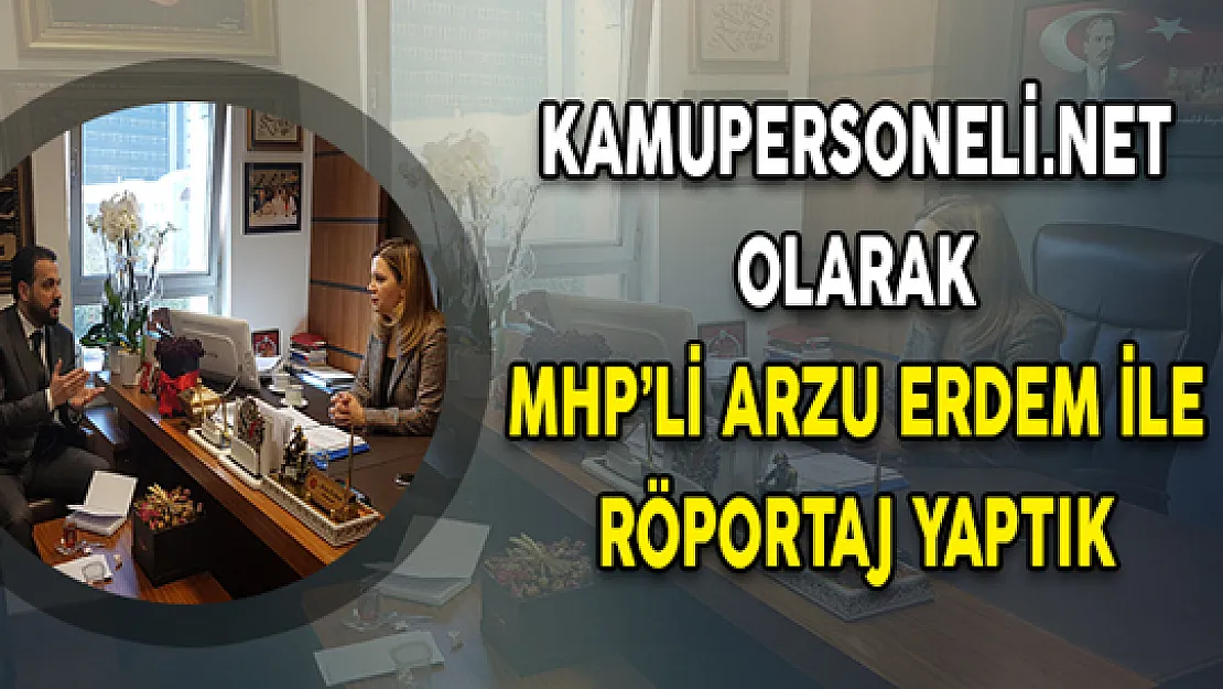 MHP'li Arzu Erdem İle Görüştük