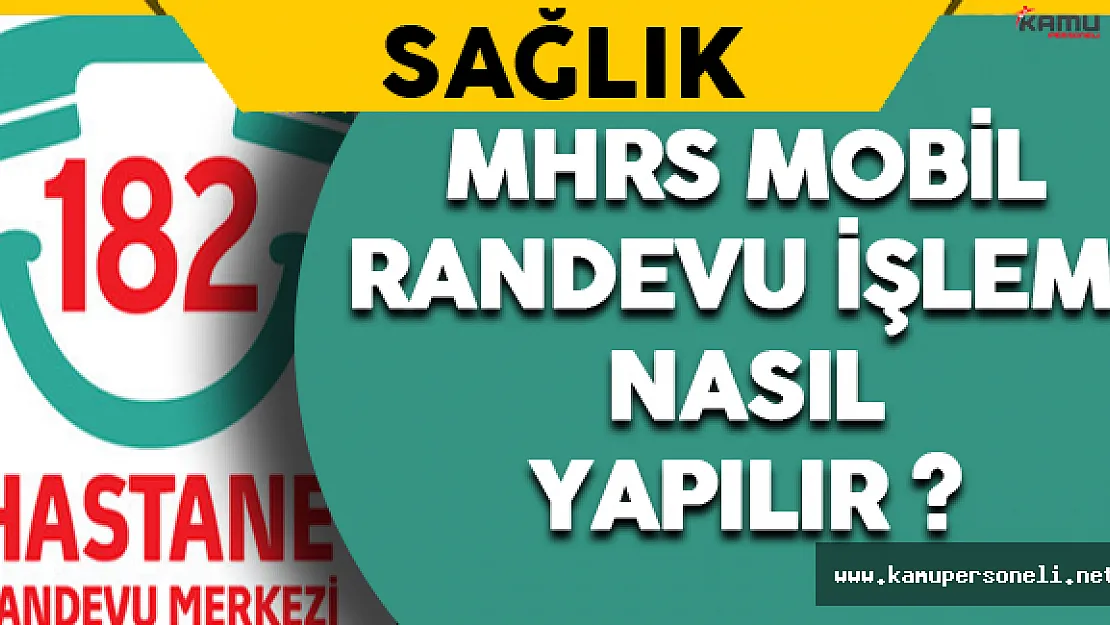 MHRS Mobil Randevu İşlemi Nasıl Yapılır ?