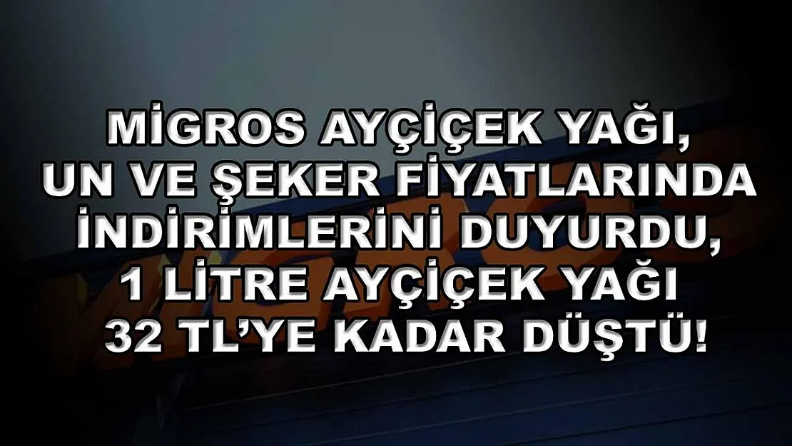 Migros ayçiçek yağı, un ve şeker fiyatlarında indirimlerini duyurdu, 1 litre ayçiçek yağı 32 TL'ye kadar düştü!