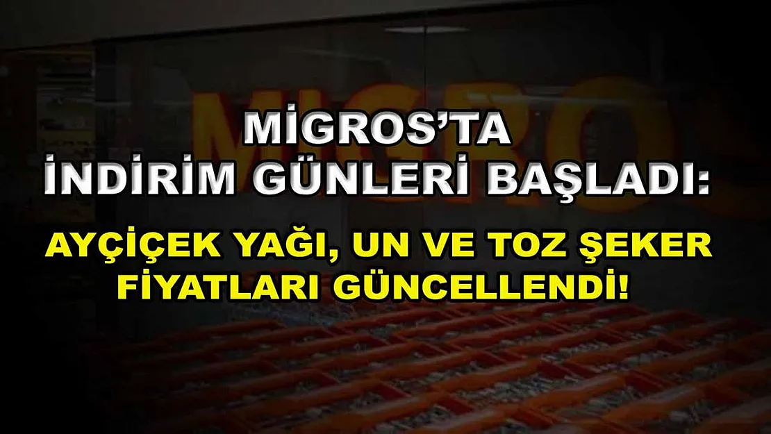 Migros'ta indirim günleri başladı: Ayçiçek yağı, un ve toz şeker fiyatları güncellendi!