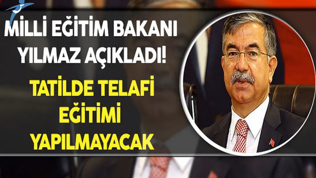 Milli Eğitim Bakanı Açıkladı! Tatilde Telafi Eğitimi Yok