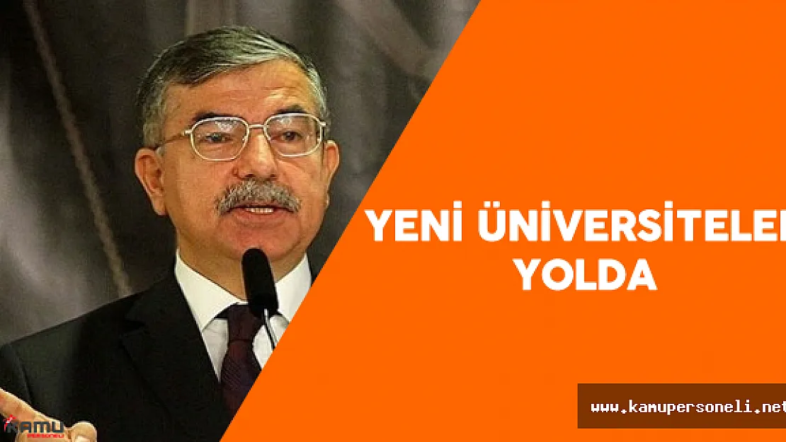 Milli Eğitim Bakanı İsmet Yılmaz : &quotBir Çok İlde Üniversite Kurulması..."