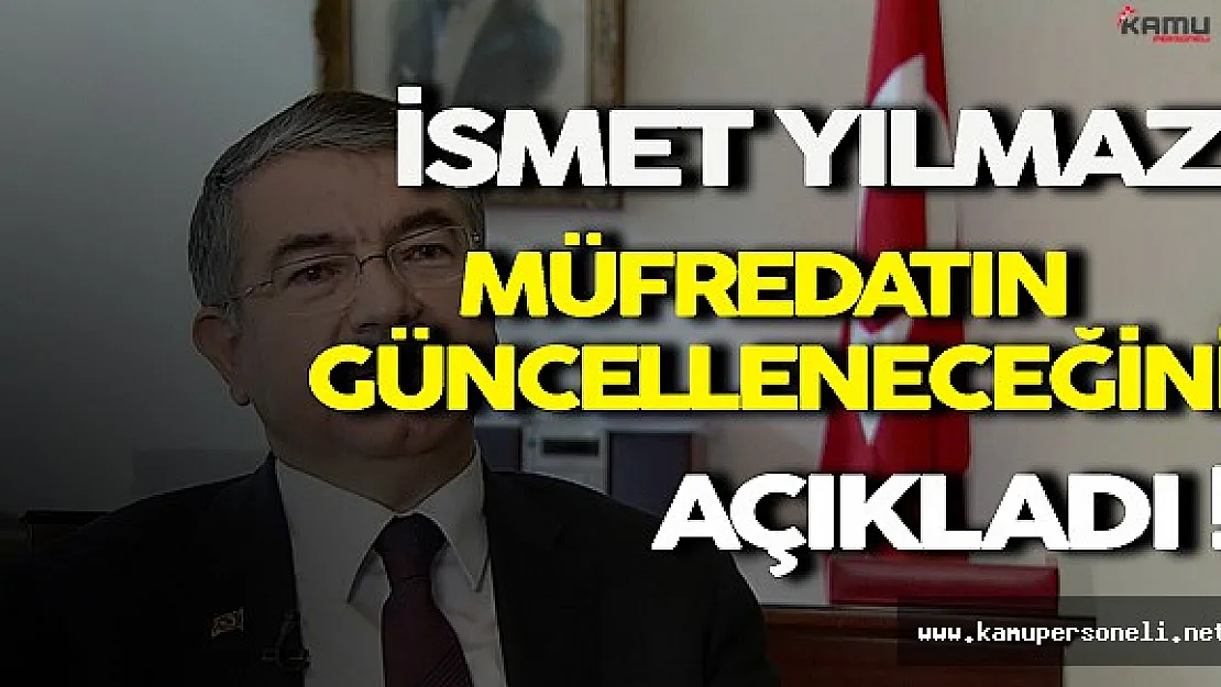 Milli Eğitim Bakanı İsmet Yılmaz: &quotMüfredatı Güncelleyeceğiz"