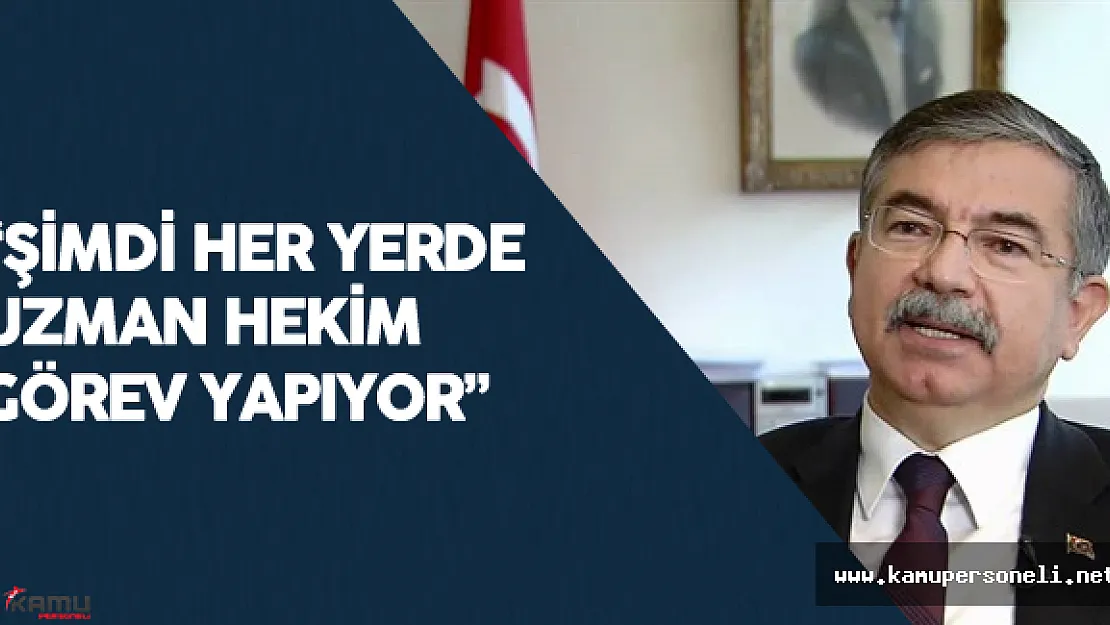 Milli Eğitim Bakanı İsmet Yılmaz:"Önceden bir ilçede bir sağlık memuru çalışırken, Şimdi..."