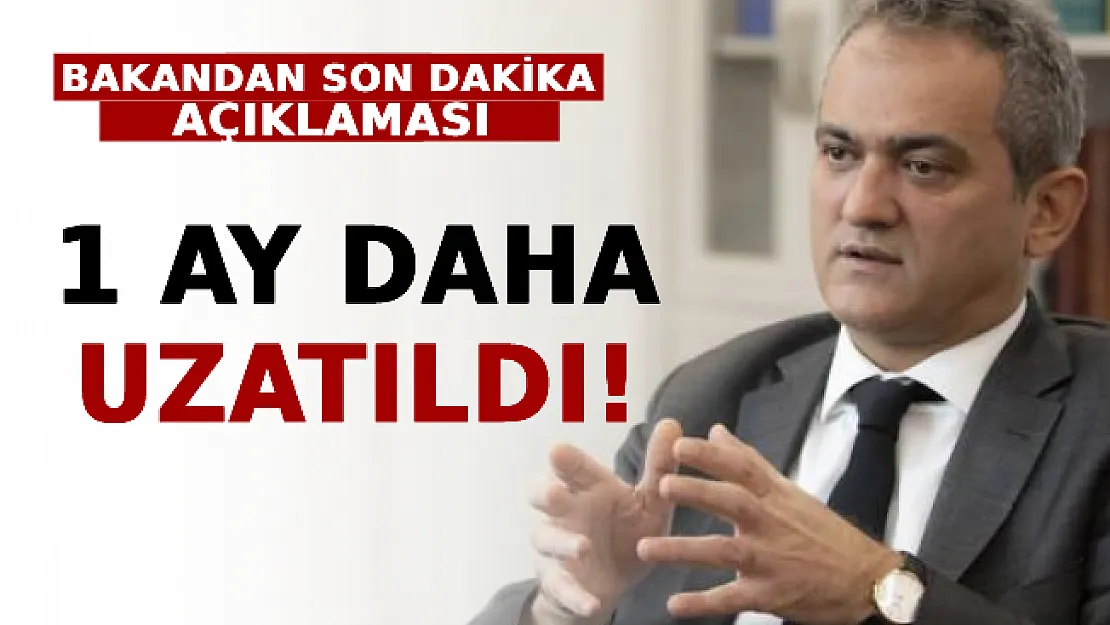 Milli Eğitim Bakanı Özer'den Son Dakika Açıklaması! 1 Ay Daha Uzatıldı