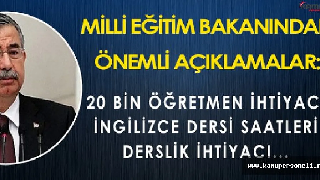 Milli Eğitim Bakanından Önemli Açıklamalar: " 20 bin öğretmen, ingilizce ders saati ve derslikler... "