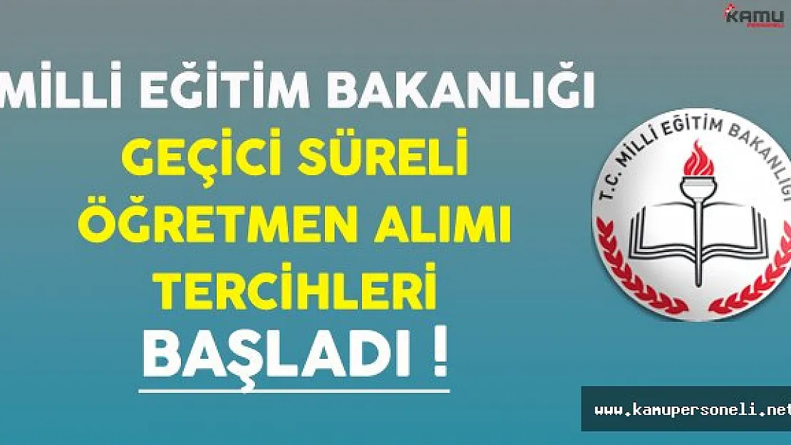 Milli Eğitim Bakanlığı (MEB) Geçici Süreli Öğretmen Alımı Tercih Başvuruları Başladı