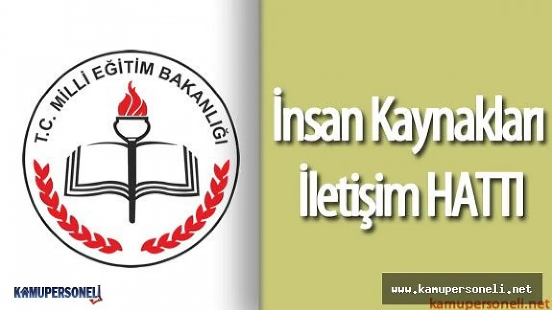 Milli Eğitim Bakanlığı (MEB)  İnsan Kaynakları İletişim Hattı