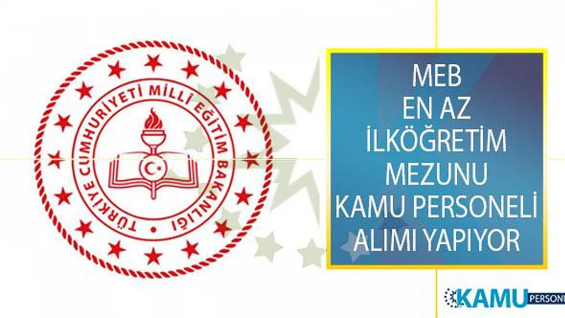 Milli Eğitim Bakanlığı (MEB) Öğretmenevi İle İl Müdürlüklerinde İstihdam Edilmek Üzere Kamu Personeli Alımı Yapacağını Duyurdu!