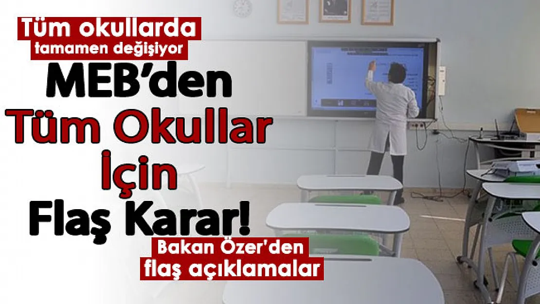 Milli Eğitim Bakanlığı (MEB) yeni kararını resmen duyurdu! Tüm okullarda tamamen değişiyor