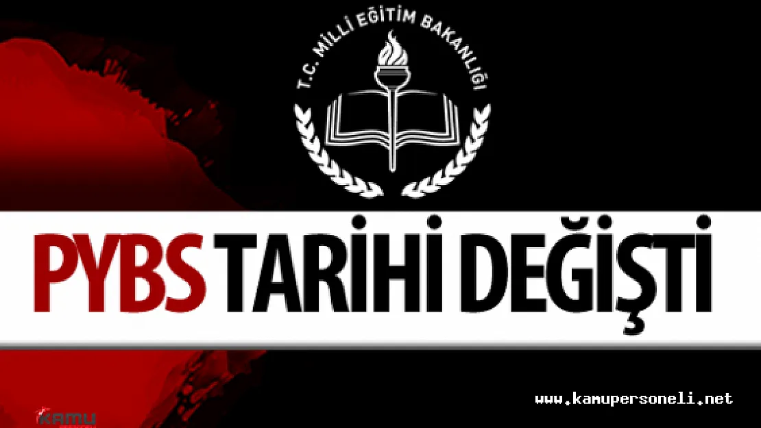 Milli Eğitim Bakanlığı PYBS Duyurusu Yaptı Sınav Tarihi Değişti