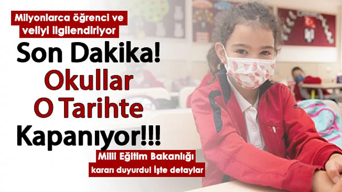 Milli Eğitim Bakanlığı yeni kararı duyurdu! Milyonlarca öğrenci ve veliyi ilgilendiriyor: Okullar o tarihte kapanıyor