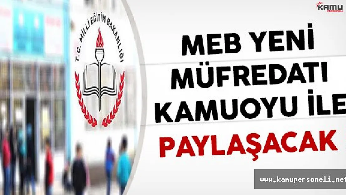 Milli Eğitim Bakanlığı Yeni Müfredatı Kamuoyu İle Paylaşacak