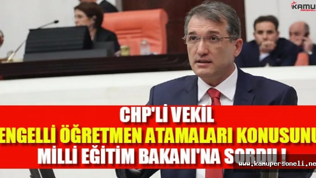 Milli Eğitim Bakanlığına &quotEngelli Öğretmen Atamaları" Soruldu