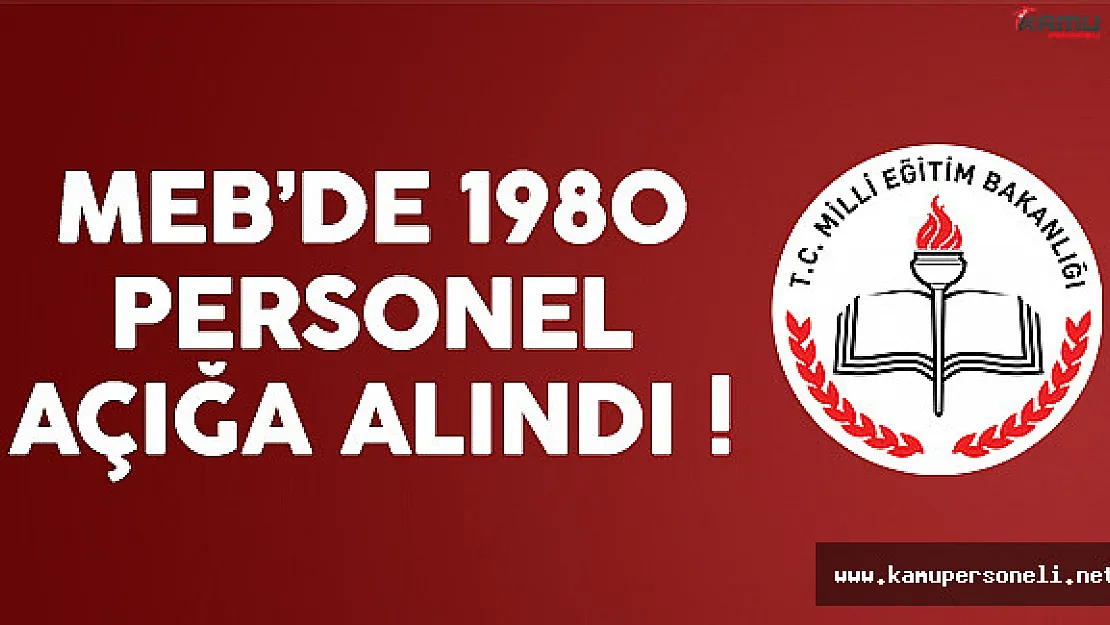 Milli Eğitim Bakanlığı'nda (MEB) 1980 personel açığa alındı
