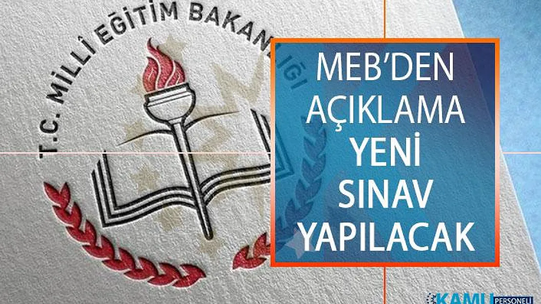 Milli Eğitim Bakanlığından (MEB) Açıklama! Yeni Sınav Yapılacak