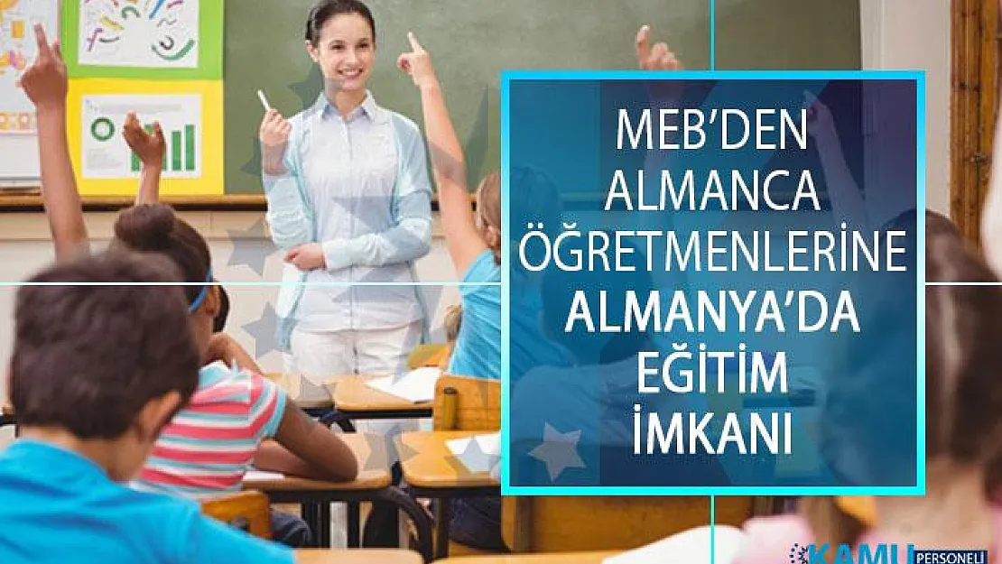 Milli Eğitim Bakanlığından (MEB) Almanca Öğretmenlerine, Almanya'da Eğitim İmkanı