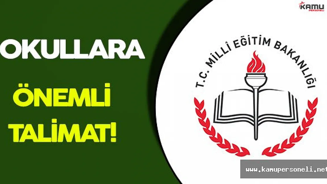 Milli Eğitim Bakanlığından Okullara Önemli Talimat!