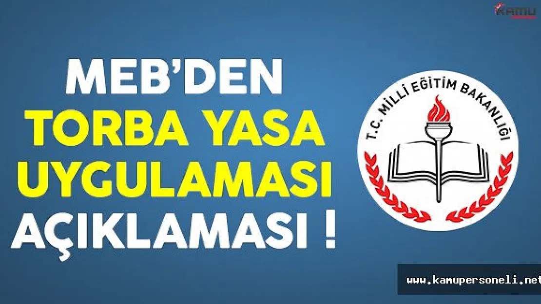 Milli Eğitim Bakanlığı'ndan torba yasa uygulamasıyla ilgili açıklama