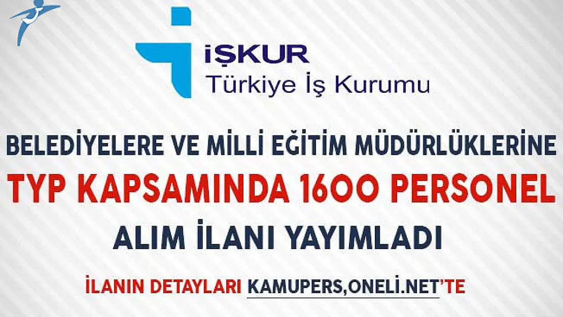 Milli Eğitim Müdürlüklerine ve Belediyelere TYP Kapsamında 1600 Personel Alımı Yapılıyor