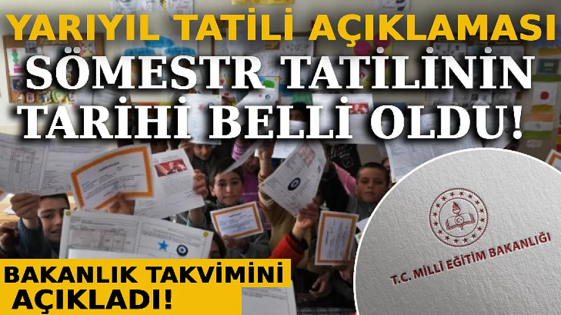 Milli Eğitim'den Yarıyıl Tatili Açıklaması: Sömestr Tatilinin Tarihi Belli Oldu!