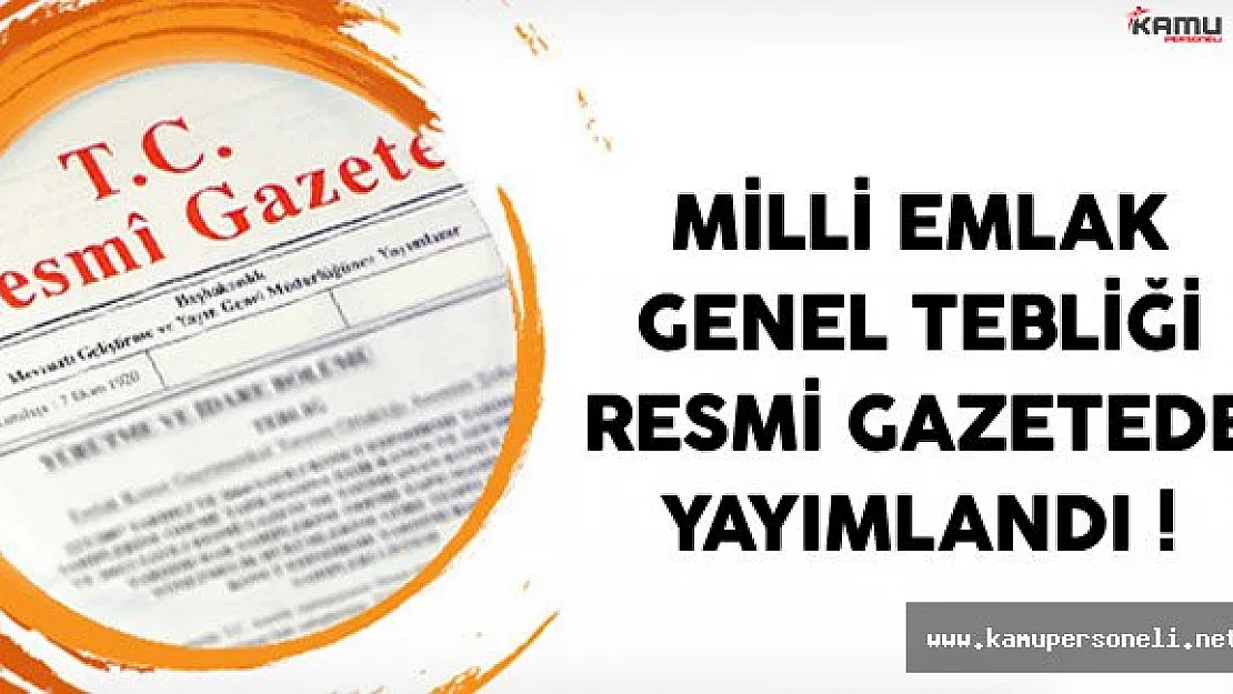 Milli Emlak Genel Tebliği Resmi Gazetede Yayımlandı