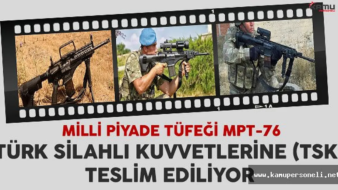 Milli Piyade Tüfekleri (MPT-76) TSK'ya Teslim Ediliyor