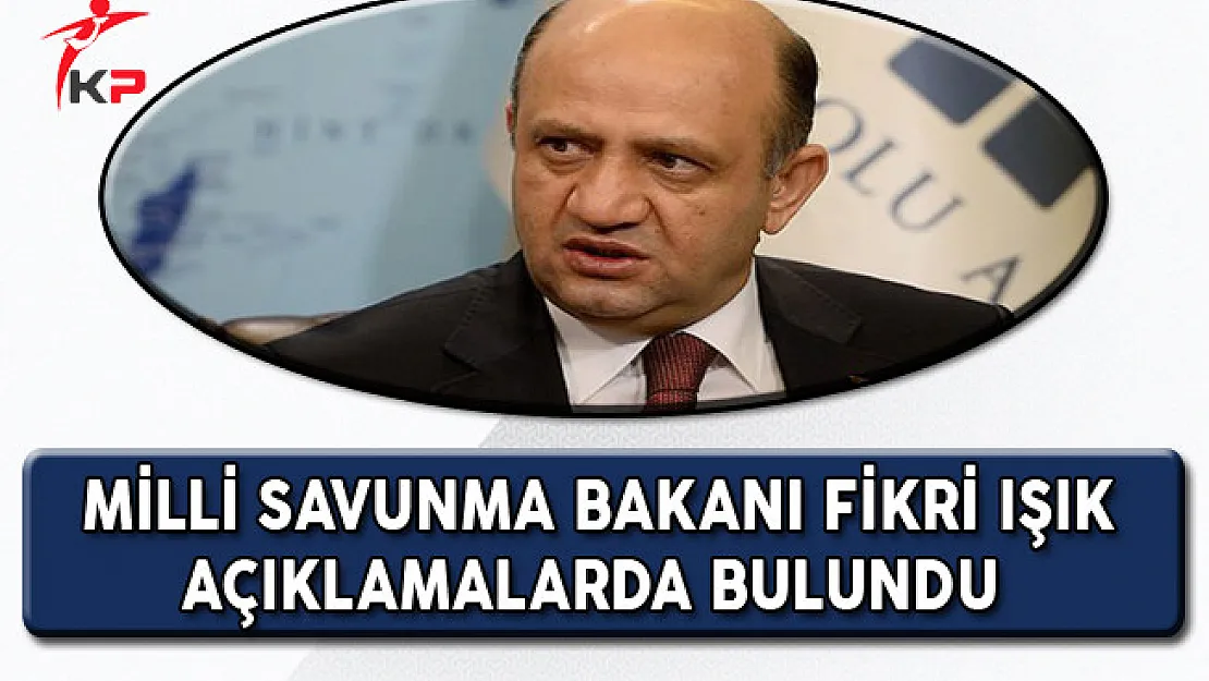 Milli Savunma Bakanı Fikri Işık: Savunma Sanayinde İlk 15'teyiz!