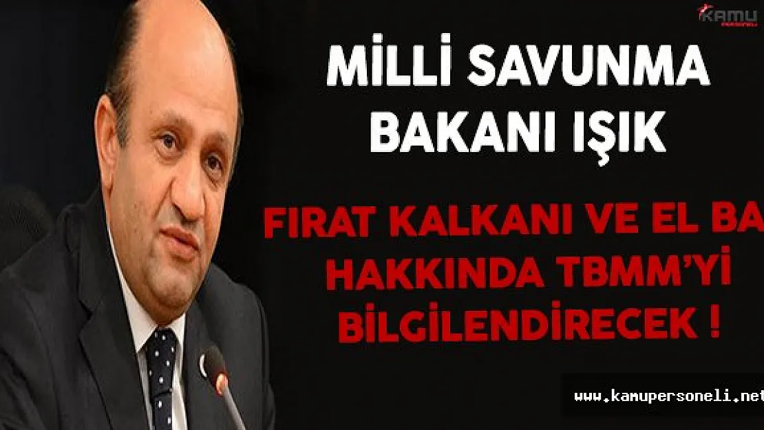 Milli Savunma Bakanı Işık El Bab Hakkında TBMM'yi Bilgilendirecek