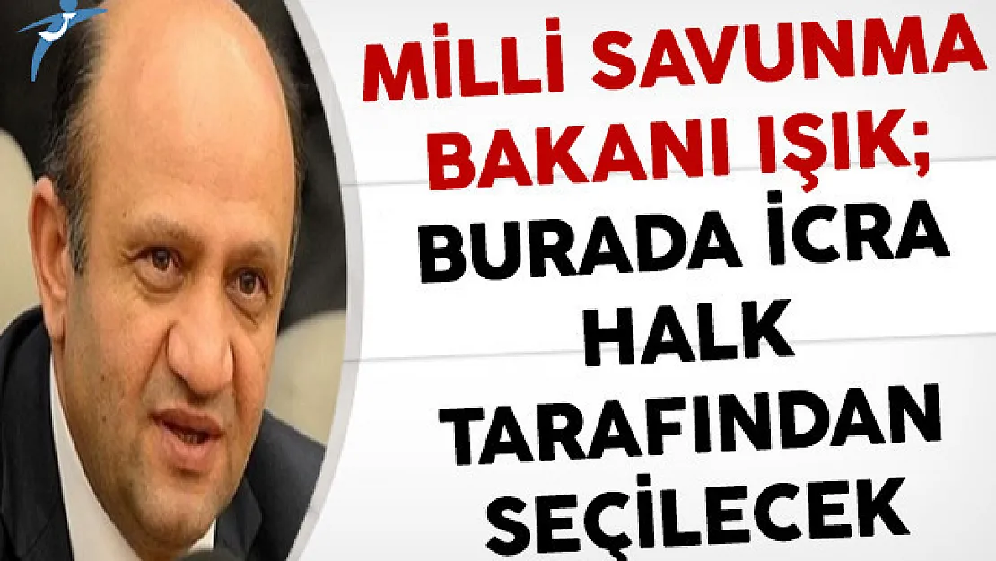Milli Savunma Bakanı Işık'tan Anayasa Değişikliği 2. Tur Oylamalarına İlişkin Açıklama: Burada İcra Doğrudan Halk Tarafından Seçilecek