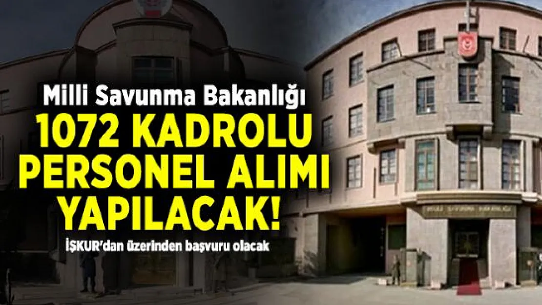 Milli Savunma Bakanlığı 1072 kadrolu personel alımı yapılacak!  İŞKUR'dan üzerinden başvuru olacak
