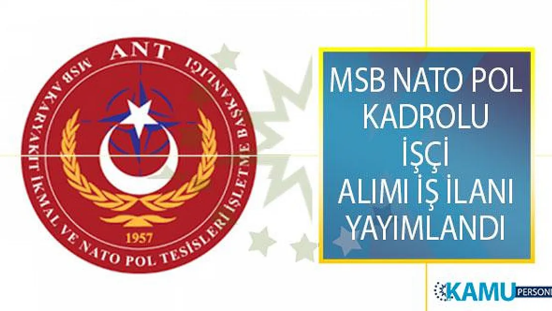 Milli Savunma Bakanlığı Akaryakıt İkmal Ve Nato Pol Tesisleri İşletme Başkanlığı DPB Üzerinden İşçi Alımı İş İlanı Yayımladı!