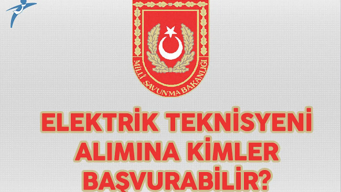 Milli Savunma Bakanlığı Elektrik Teknisyeni Alımına Kimler Başvurabilir?