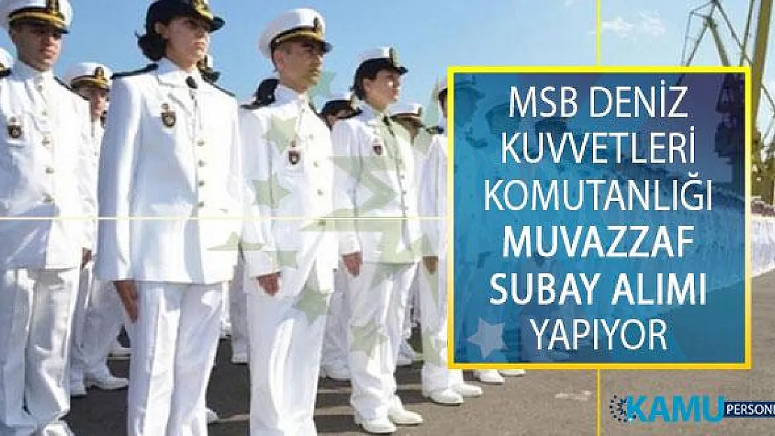Milli Savunma Bakanlığı (MSB) Deniz Kuvvetleri Komutanlığına Dış Kaynaktan Öğretmen Ve Mühendis Sınıfı Muvazzaf Subay Alımı Yapılıyor!