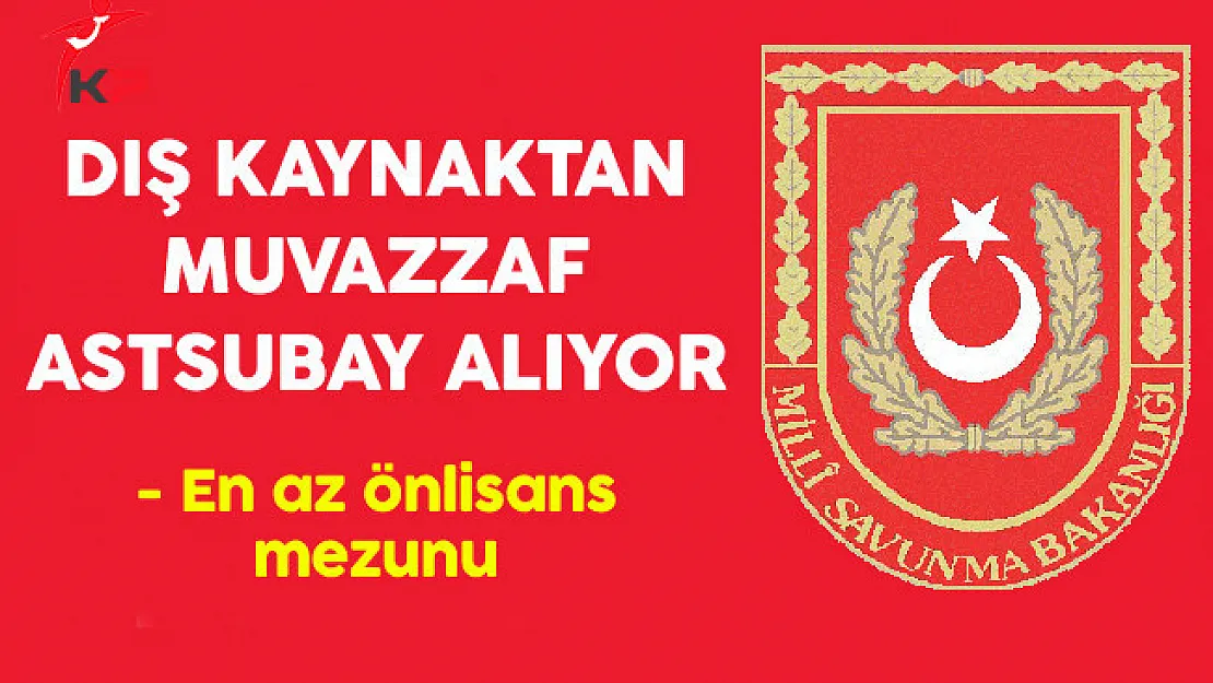 Milli Savunma Bakanlığı (MSB) Muvazzaf Astsubay Alıyor
