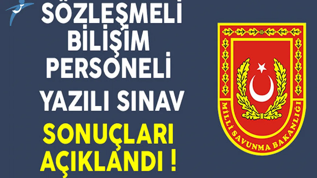 Milli Savunma Bakanlığı (MSB) Sözleşmeli Bilişim Personeli Yazılı Sınav Sonuçları Açıklandı !
