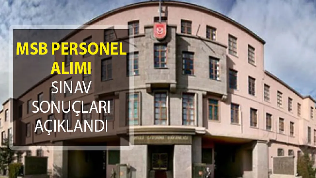 Milli Savunma Bakanlığı (MSB) Sözleşmeli Bilişim Personeli Sınav Sonuçları Açıklandı!