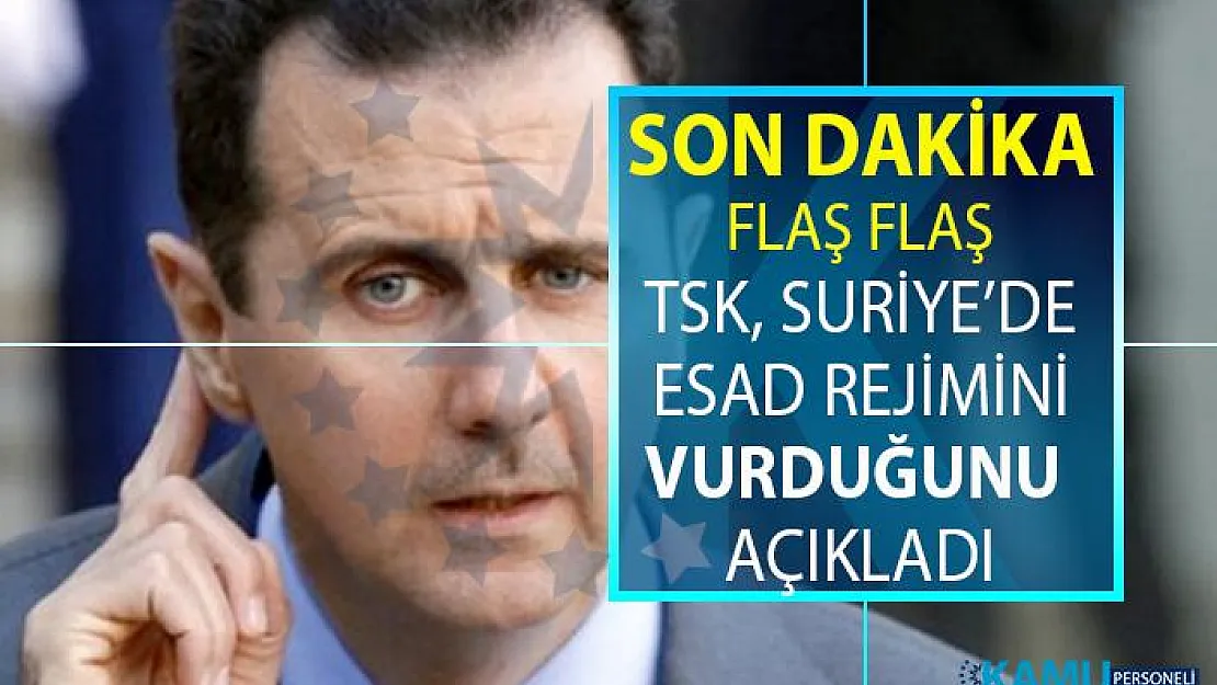 Milli Savunma Bakanlığı TSK'nın Suriye'de bulunan Esad rejimine ait güçleri vurduğunu açıkladı!