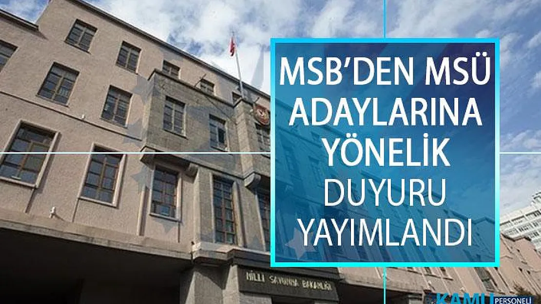 Milli Savunma Bakanlığından (MSB) Milli Savunma Üniversitesi (MSÜ) Adaylarına Yönelik Duyuru Yayımlandı!