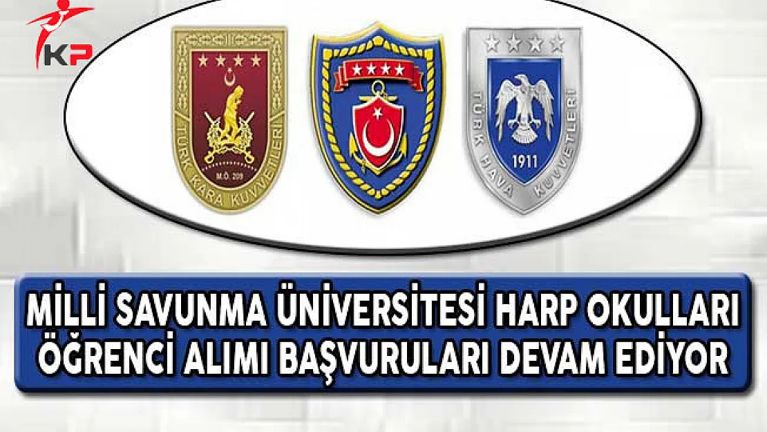 Milli Savunma Üniversitesi Harp Okulları Öğrenci Alımı Başvuruları Devam Ediyor