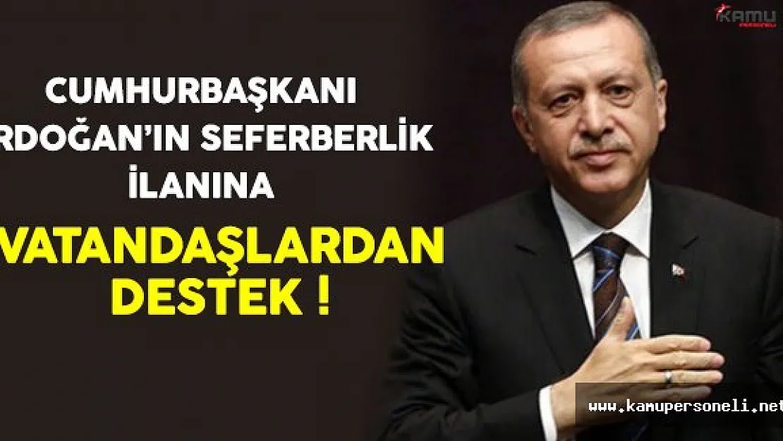 Milli Seferberlik İlanına Vatandaşlardan Destek