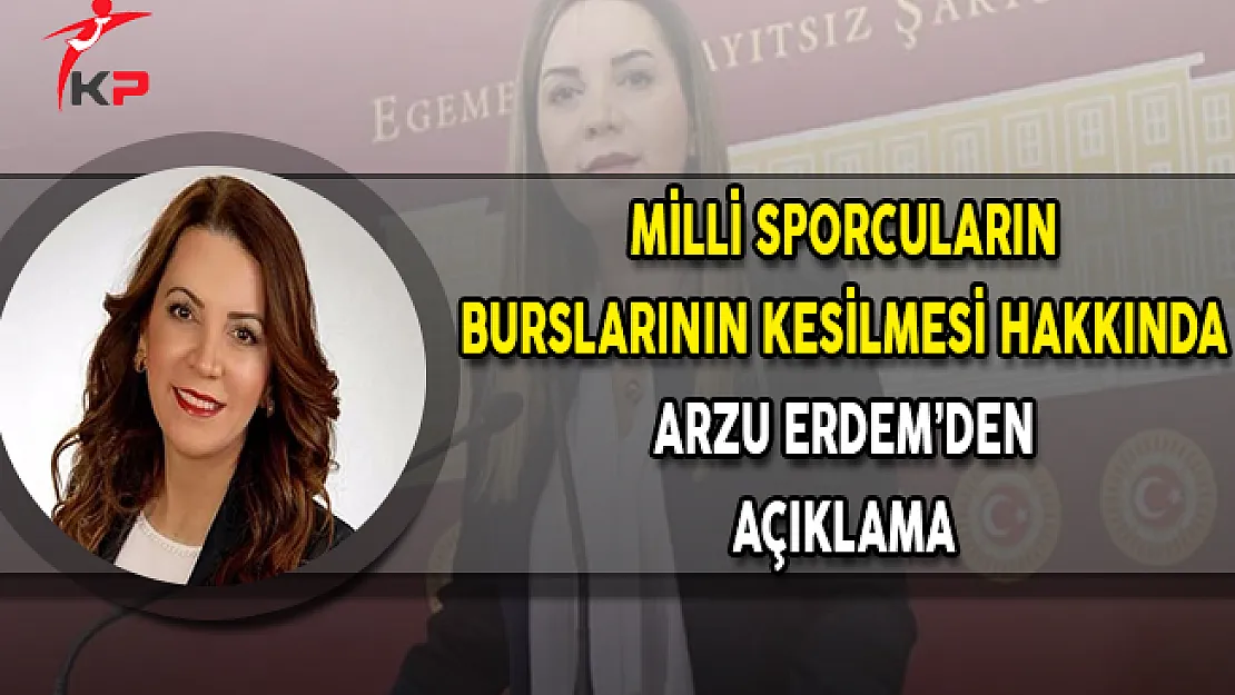 Milli Sporcuların Burslarının Düşürülmesi Hakkında Arzu Erdem'den Açıklama