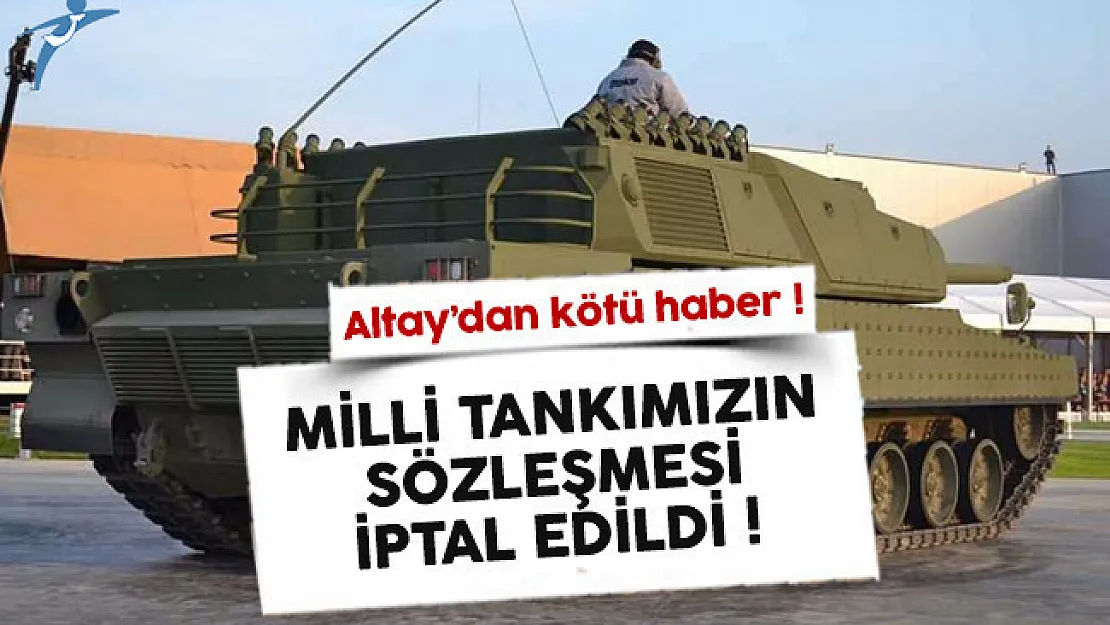 Milli tank projesinin sözleşmesi iptal edildi
