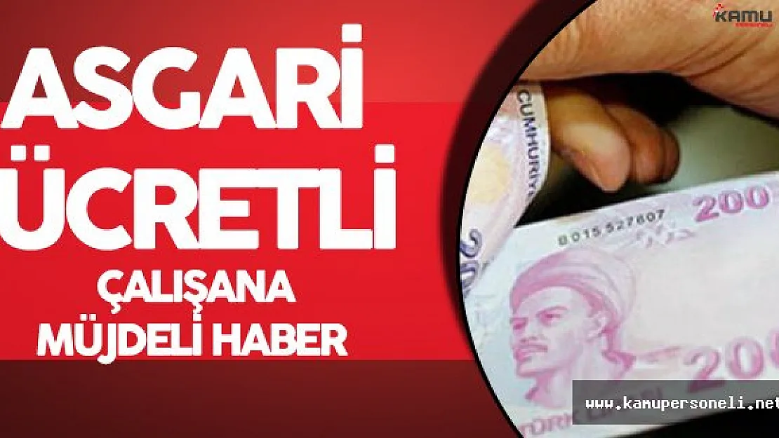 Milyonlarca Asgari Ücretli Çalışana Müjdeli Haber