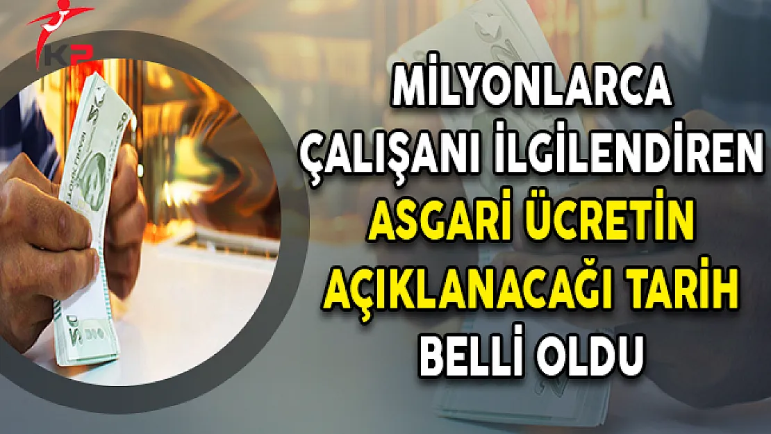 Milyonlarca Çalışanı İlgilendiren Asgari Ücretin Açıklanacağı Tarih Belli Oldu